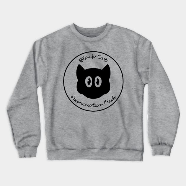 Black Cat Appreciation Club Crewneck Sweatshirt by Slugmallows